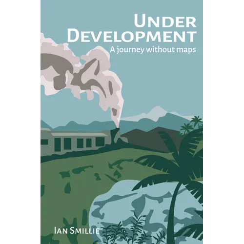 Under Development: A Journey Without Maps