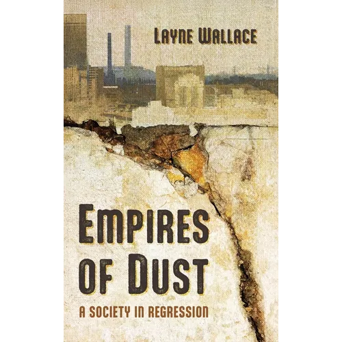Empires of Dust: A Society in Regression
