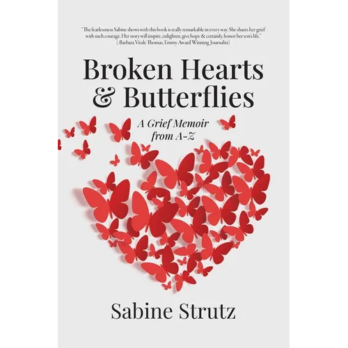 Broken Hearts & Butterflies: A Grief Memoir from A-Z