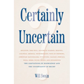 Certainly Uncertain: The Limitations of Knowledge and the Uncertainty of Belief