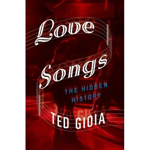 Love Songs: The Hidden History