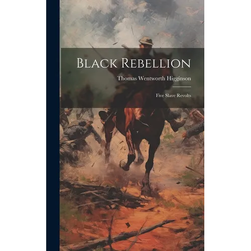 Black Rebellion: Five Slave Revolts