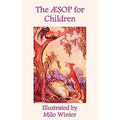 The Aesop for Children: Illustrated by Milo Winter