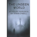 The Unseen World: Afterlife Research