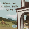 When the Mission Bells Rang