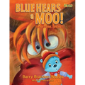 BLUE HEARS a MOO! I'm Not Scared...Are You?: A childrens book with humor and a funny theme