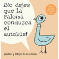 ¡No Dejes Que La Paloma Conduzca El Autobus! = Do Not Let the Pigeon Drive the Bus!