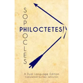Sophocles' Philoctetes: A Dual Language Edition
