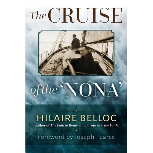 The Cruise of the Nona: The Story of a Cruise from Holyhead to the Wash, with Reflections and Judgments on Life and Letters, Men and Manners