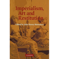 Imperialism, Art and Restitution
