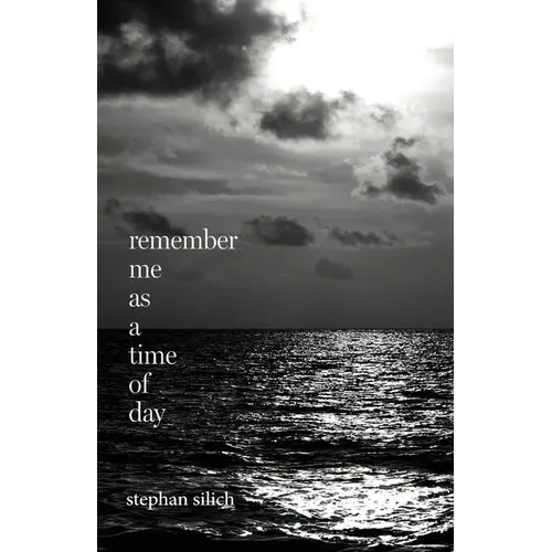 Remember Me As A Time of Day