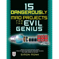 15 Dangerously Mad Projects for the Evil Genius