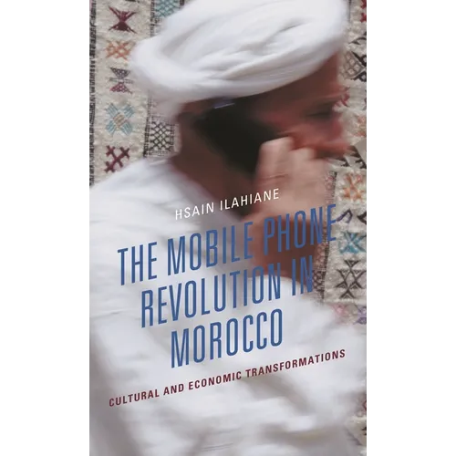 The Mobile Phone Revolution in Morocco: Cultural and Economic Transformations