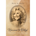 Heavens to Betsy!: Stories of Humor, Heartache, and Hope