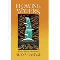 Flowing Waters: Shamanic Poetry for A Broken Heart