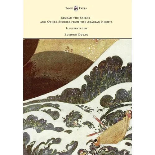 Sinbad the Sailor and Other Stories from the Arabian Nights - Illustrated by Edmund Dulac