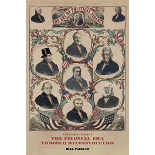 The Art of Political Finance: Volume I - Part I