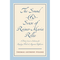 The Sound and Sense of Rainer Maria Rilke: A Poetry Lover's Selection for Reading Aloud and Repeated Reflection