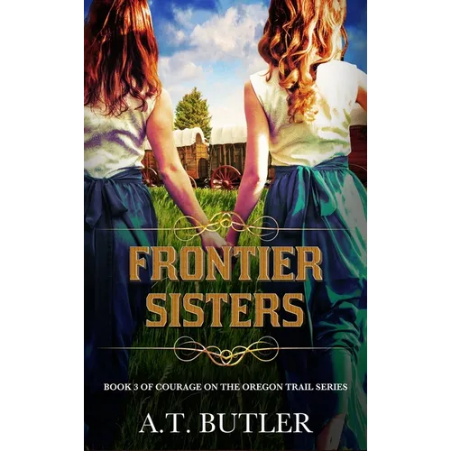 Frontier Sisters: Historical Women's Fiction Saga