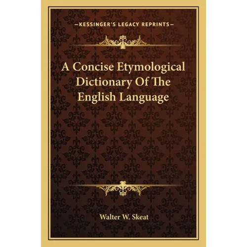 A Concise Etymological Dictionary Of The English Language