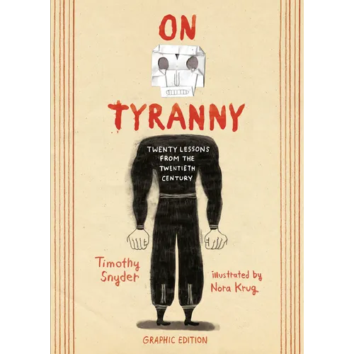 On Tyranny Graphic Edition: Twenty Lessons from the Twentieth Century