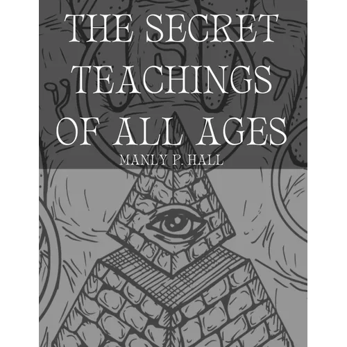 The Secret Teachings of All Ages