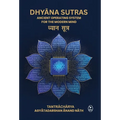 Dhyana Sutras: Ancient operating System for The Modern Mind