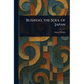 Bushido, the Soul of Japan
