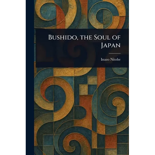 Bushido, the Soul of Japan