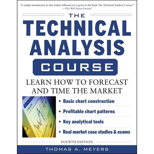 The Technical Analysis Course, Fourth Edition: Learn How to Forecast and Time the Market