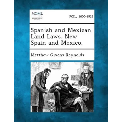 Spanish and Mexican Land Laws. New Spain and Mexico.