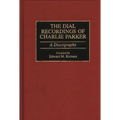 The Dial Recordings of Charlie Parker: A Discography