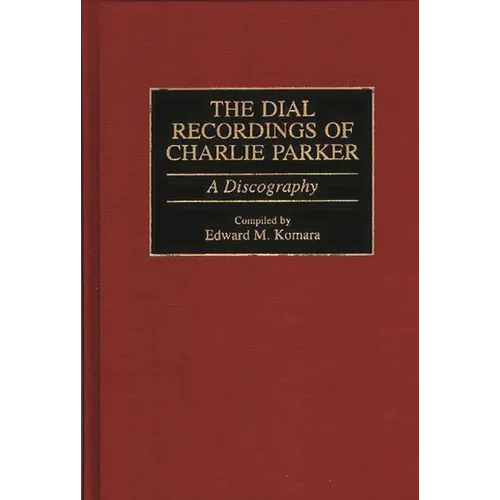 The Dial Recordings of Charlie Parker: A Discography