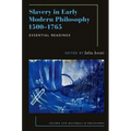 Slavery in Early Modern Philosophy 1500-1765: Essential Readings