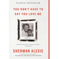 You Don't Have to Say You Love Me: A Memoir
