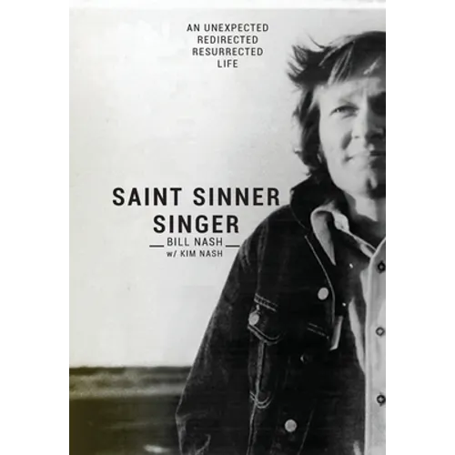 Saint Sinner Singer: An Unexpected, Redirected, Resurrected Life