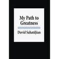 My Path to Greatness