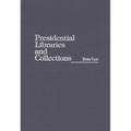 Presidential Libraries and Collections