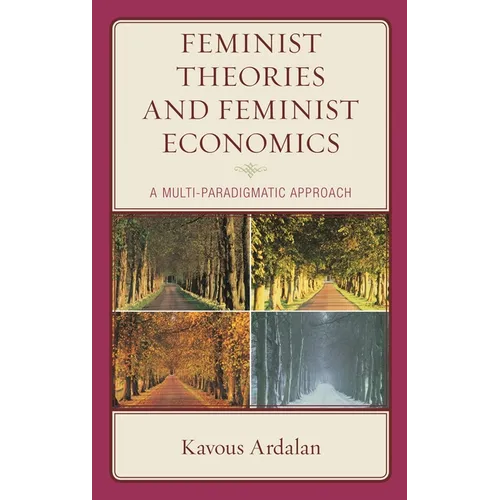 Feminist Theories and Feminist Economics: A Multi-Paradigmatic Approach