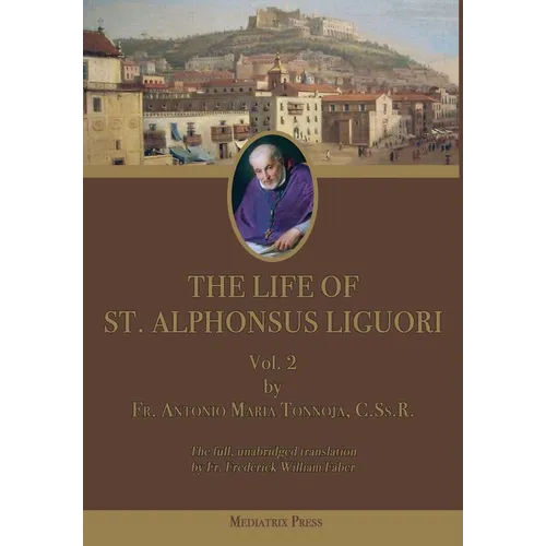 The Life of St. Alphonsus Liguori: Vol. 2