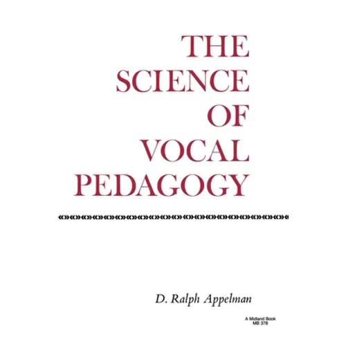 The Science of Vocal Pedagogy: Theory and Application