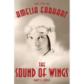 The Sound of Wings: The Life of Amelia Earhart