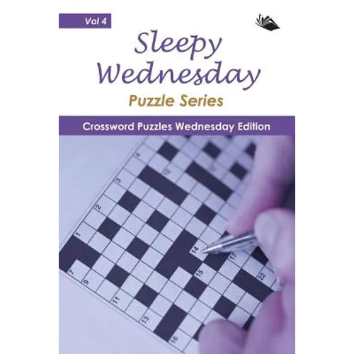 Sleepy Wednesday Puzzle Series Vol 4: Crossword Puzzles Wednesday Edition