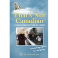 That's Not Canadian: A Search For Human Rights in A Global Pandemic
