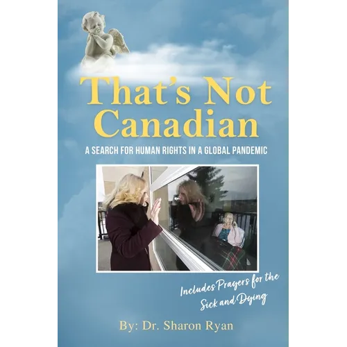That's Not Canadian: A Search For Human Rights in A Global Pandemic