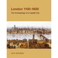 London, 1100-1600: The Archaeology of the Capital City