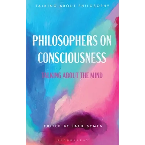 Philosophers on Consciousness: Talking about the Mind