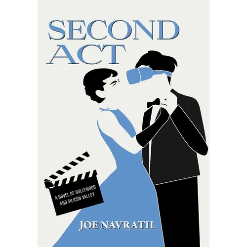 Second Act: A Novel of Hollywood and Silicon Valley