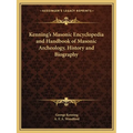 Kenning's Masonic Encyclopedia and Handbook of Masonic Archeology, History and Biography
