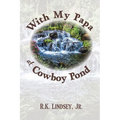 With My Papa at Cowboy Pond